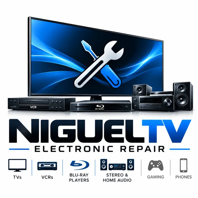 Niguel TV Electronic Repair: TVs, VCRs, Blu-ray players, stereo and home audio, gaming and phones